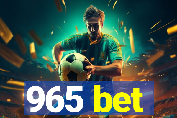 965 bet